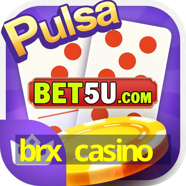 brx casino